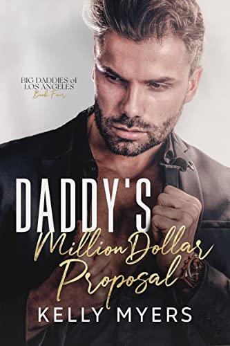 Daddy’s Million Dollar Proposal (Big Daddies of Los Angeles Book 4)