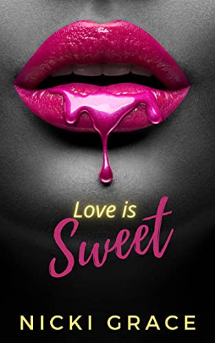 Love Is Sweet (The Love Is Series Book 1)