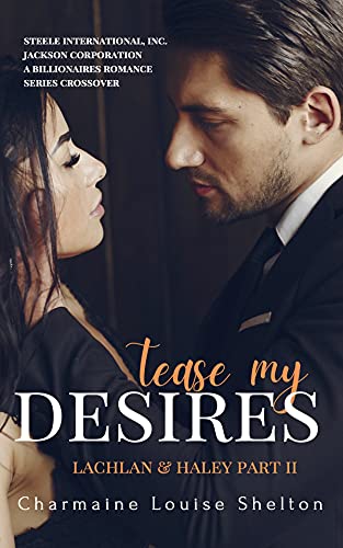 Tease My Desires (Lachlan & Haley Part 2)