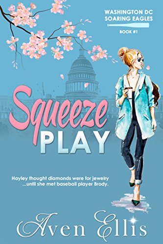 Squeeze Play (Washington DC Soaring Eagles Book 1)