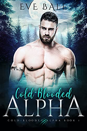 Cold-Blooded Alpha (Cold-Blooded Alpha Book 1)