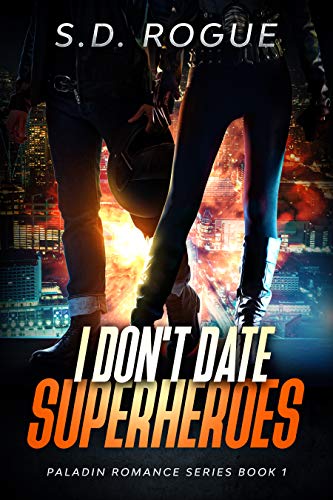I Don’t Date Superheroes (Paladin Romance Book 1)