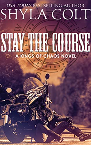 Stay The Course (Kings of Chaos M.C. Book 7)