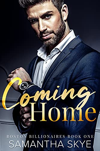 Coming Home (Boston Billionaires Book 1)