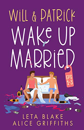 Will & Patrick Wake Up Married Serial (Episodes 1-3)