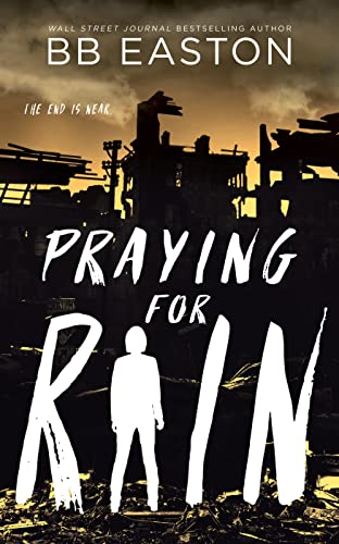 Praying for Rain (The Rain Trilogy Book 1)