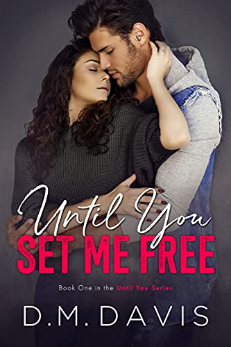 Until You Set Me Free (Until You Book 1)