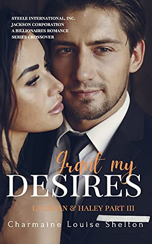 Grant My Desires: Lachlan & Haley Part III
