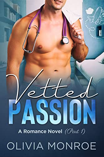 Vetted Passion (The Hot Veterinarian Book 1)