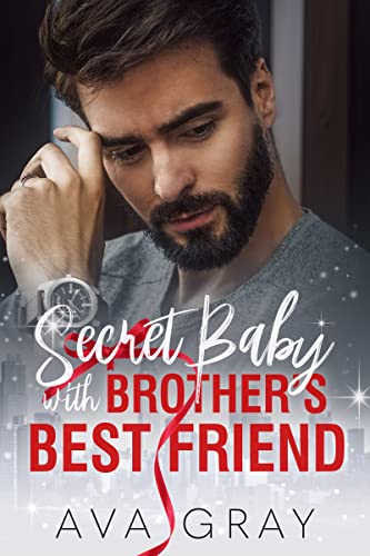 Secret Baby with Brother’s Best Friend