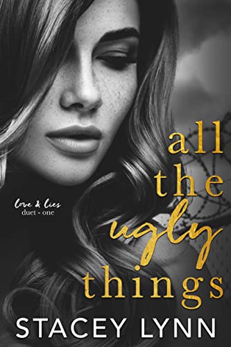 All The Ugly Things (Love and Lies Duet Book 1)