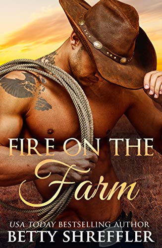 Fire On The Farm (Healed Hearts Romances Book 1)