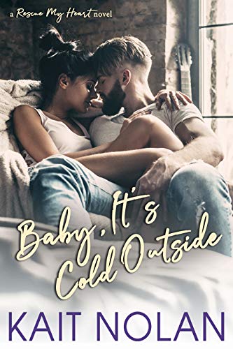 Baby, It’s Cold Outside (Rescue My Heart Book 1)