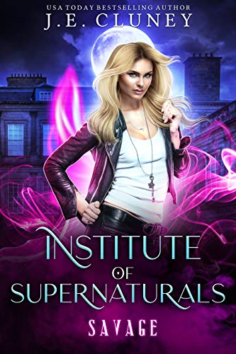 Savage (Institute of Supernaturals Book 1)