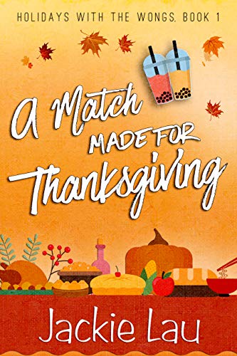A Match Made for Thanksgiving (Holidays with the Wongs Book 1)
