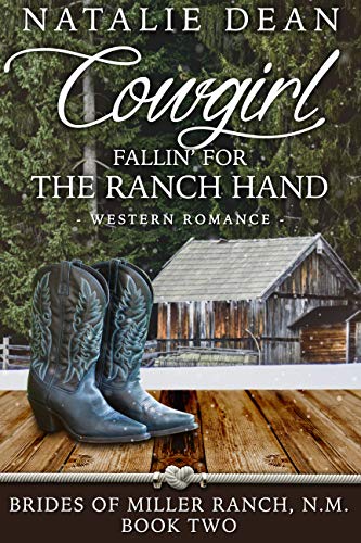 Cowgirl Fallin’ for the Ranch Hand (Brides of Miller Ranch, N.M. Book 2)
