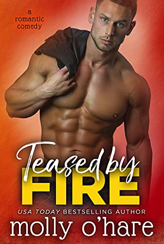 Teased by Fire (Teased by Love Book 1)