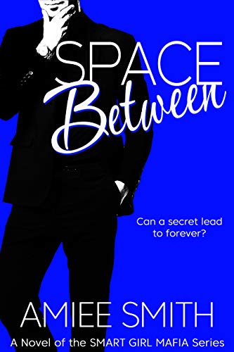 Space Between (Smart Girl Mafia Series Book 3)