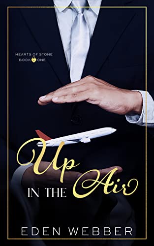 Up In the Air (Hearts of Stone Book 1)