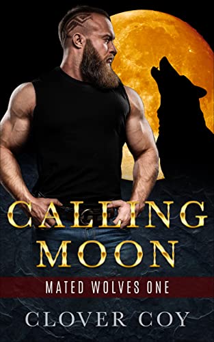 Calling Moon (Mated Wolves Book 1)