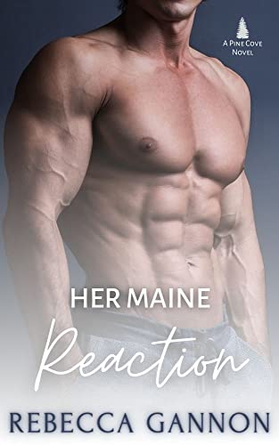 Her Maine Reaction (Pine Cove Book 2)