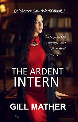 The Ardent Intern (Colchester Law World Series Book 1)