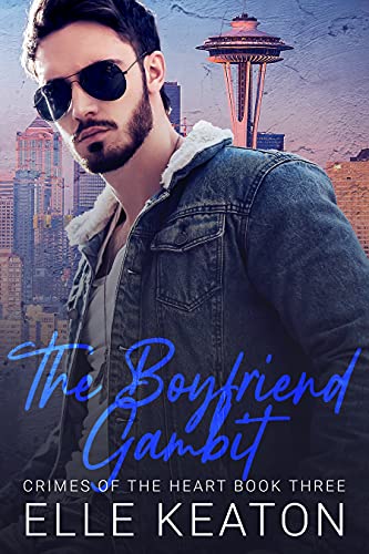 The Boyfriend Gambit (Crimes of the Heart Book 3)