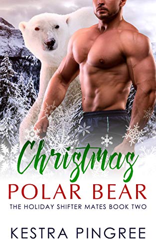 Christmas Polar Bear (The Holiday Shifter Mates Book 2)