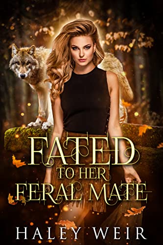 Fated to Her Feral Mate (Rejected & Reborn Series Book 1)