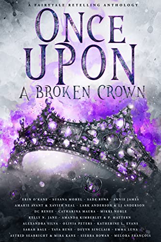 Once Upon A Broken Crown: An Anthology