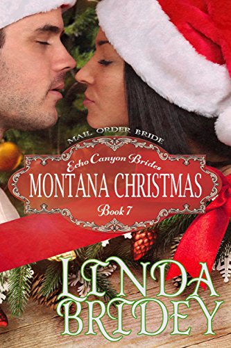 Mail Order Bride: Montana Christmas (Echo Canyon Brides Book 7)