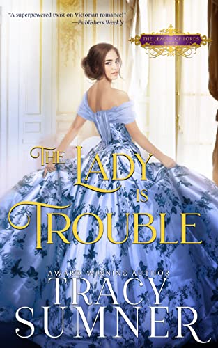 The Lady Is Trouble (League of Lords Book 1)