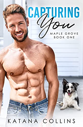Capturing You (Maple Grove Book 1)
