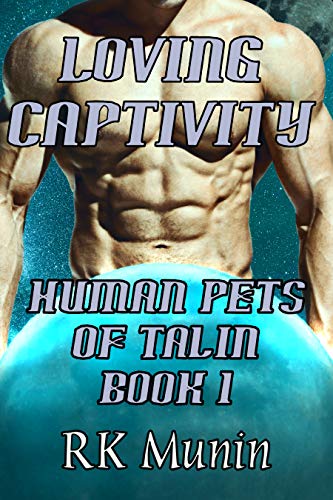 Loving Captivity (Human Pets of Talin Book 1)