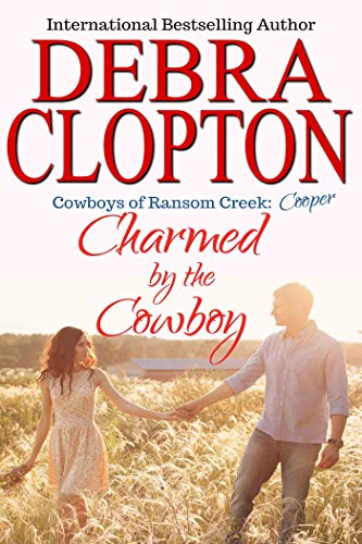 Cooper: Charmed by the Cowboy (Cowboys of Ransom Creek Book 3)