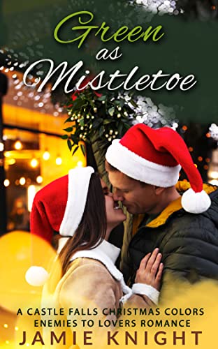 Green as Mistletoe (A Castle Falls Christmas Colors Book)