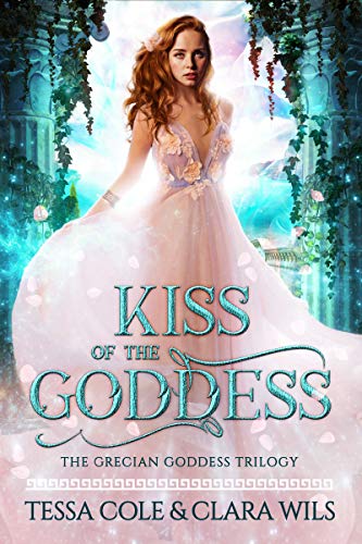 Kiss of the Goddess (Grecian Goddess Trilogy Book 1)