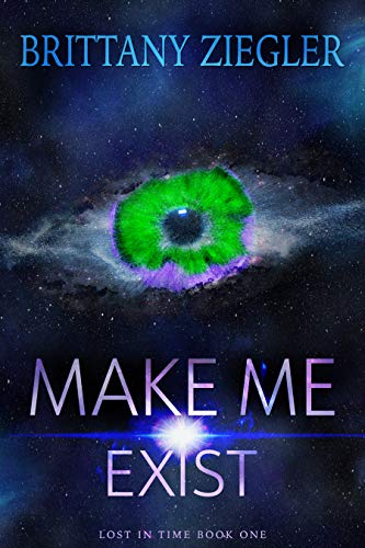 Make Me Exist (Lost in Time Book 1)