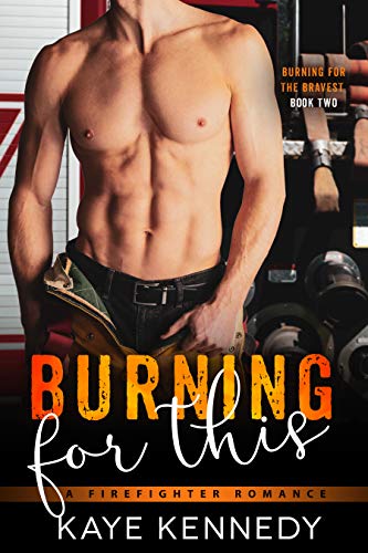 Burning for This (Burning for the Bravest Book 2)