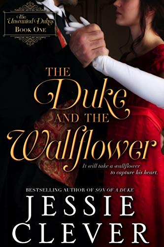 The Duke and the Wallflower (The Unwanted Dukes Book 1)