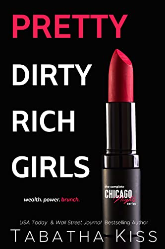 Pretty Dirty Rich Girls (The Complete Chicago Nights Series)