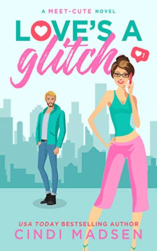 Love’s a Glitch (The Meet-Cute Series Book 2)