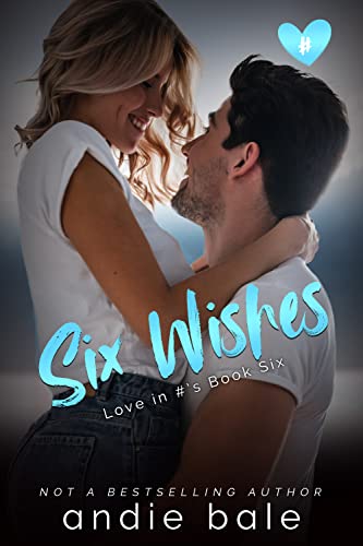Six Wishes (Love in #’s Book 6)