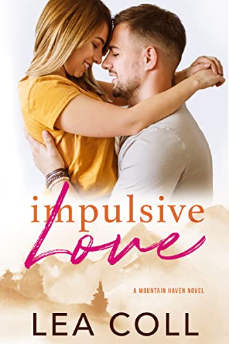 Impulsive Love (Mountain Haven Book 3)