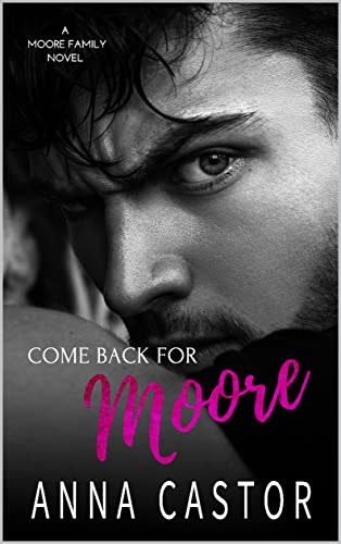 Come Back For Moore (Moore Family Series Book 1)
