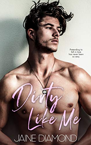 Dirty Like Me (Dirty Book 1)