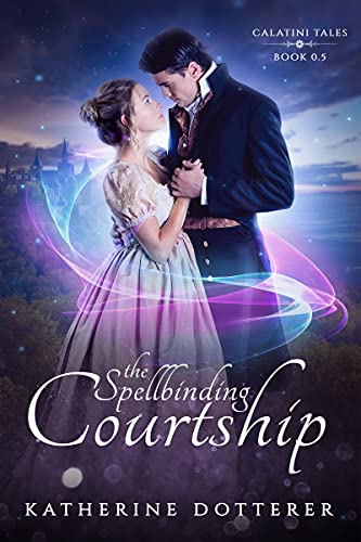 The Spellbinding Courtship (Calatini Tales)