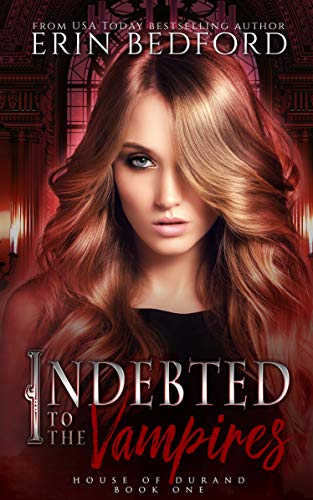 Indebted to the Vampires (House of Durand Book 1)