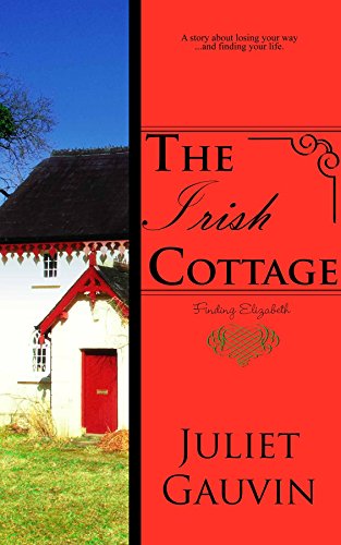 The Irish Cottage: Finding Elizabeth (The Irish Heart Series Book 1)