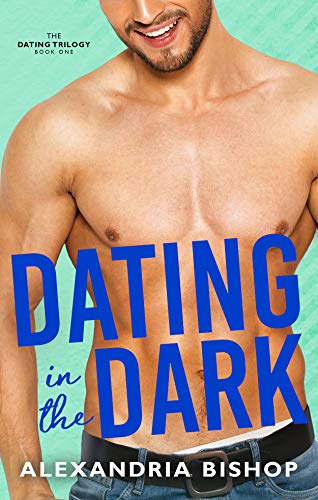 Dating in the Dark (Dating Series Book 1)